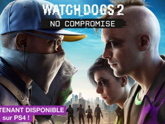 Watch Dogs 2 DLC Sans Compromis - No Compromise est maintenant disponible sur PS4