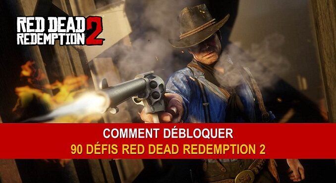 Comment débloquer les 90 Défis RDR2-Red Dead Redemption II
