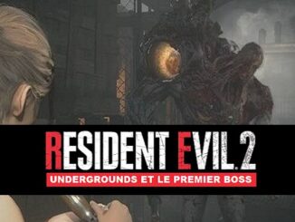 Guide Resident Evil 2 Remaker Undergrounds et le premier boss sur PS4 Xbox et PC