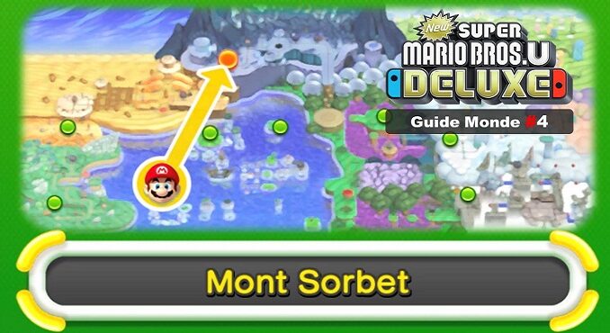 Guide New Super Mario Bros U DELUXE version Switch Monde 4 Mont Sorbet