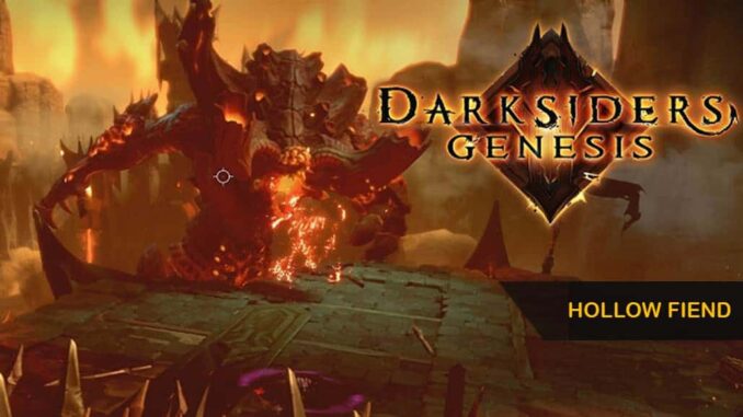 Vaincre Boss Hollow Fiend dans Darksiders Genesis, Chapitre 1 - Détrôné Guide