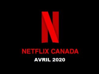 Meilleurs films et Nouvelles émissions TV Netflix Canada avril 2020