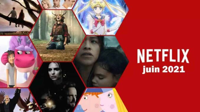 Netflix juin 2021 Nouveaux séries et films à regarder.jpg