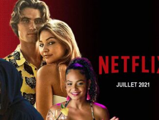 Netflix SÉRIES et FILMS Juillet 2021